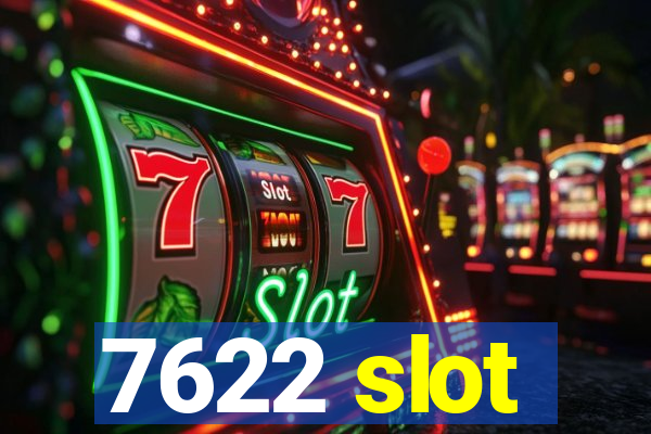 7622 slot